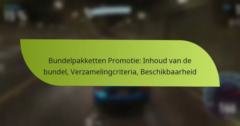 Bundelpakketten Promotie: Inhoud van de bundel, Verzamelingcriteria, Beschikbaarheid