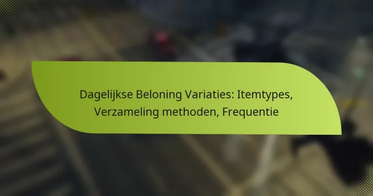 Dagelijkse Beloning Variaties: Itemtypes, Verzameling methoden, Frequentie