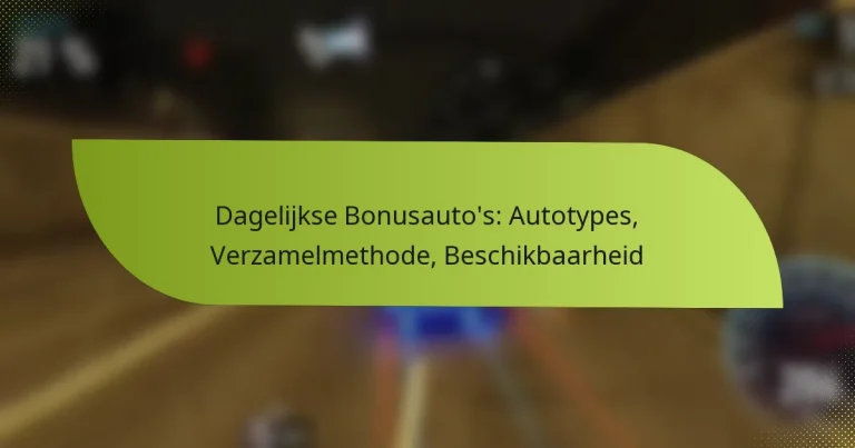 Dagelijkse Bonusauto’s: Autotypes, Verzamelmethode, Beschikbaarheid