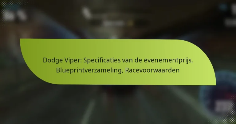 Dodge Viper: Specificaties van de evenementprijs, Blueprintverzameling, Racevoorwaarden