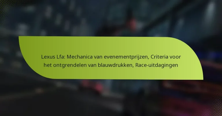 Lexus Lfa: Mechanica van evenementprijzen, Criteria voor het ontgrendelen van blauwdrukken, Race-uitdagingen