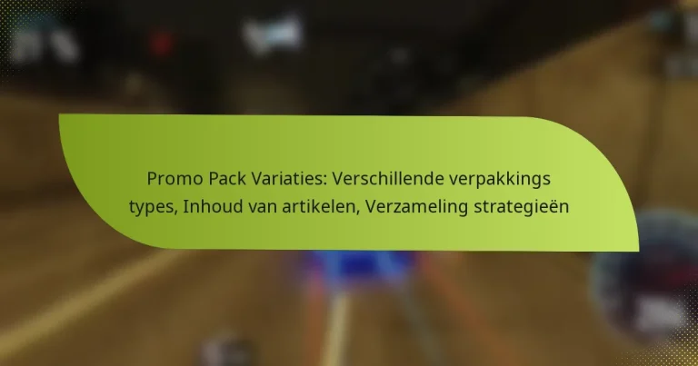Promo Pack Variaties: Verschillende verpakkings types, Inhoud van artikelen, Verzameling strategieën