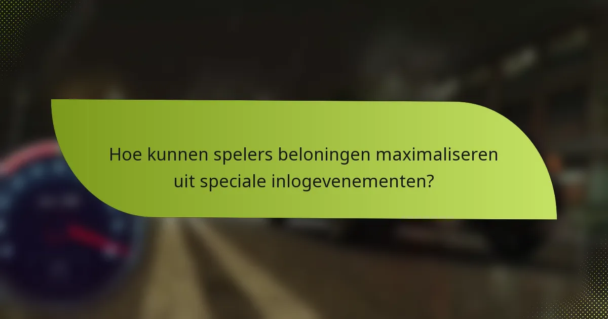 Hoe kunnen spelers beloningen maximaliseren uit speciale inlogevenementen?