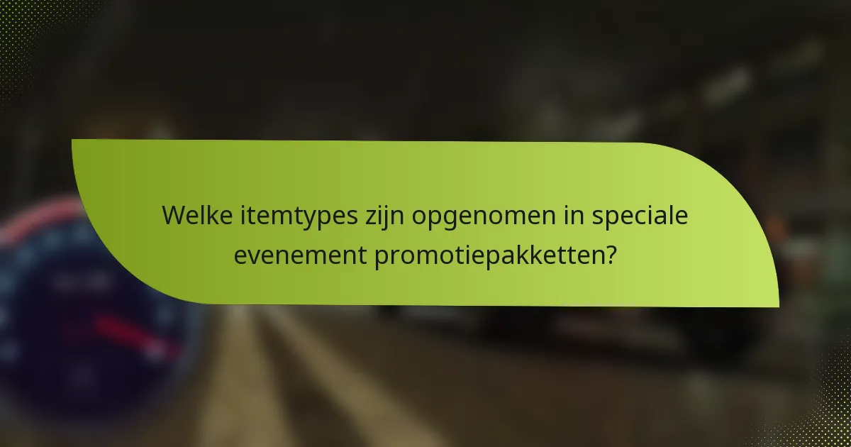 Welke itemtypes zijn opgenomen in speciale evenement promotiepakketten?
